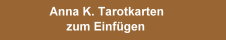 Anna K. Tarotkarten zum Einfuegen
