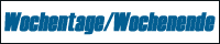 Wochentage/WE